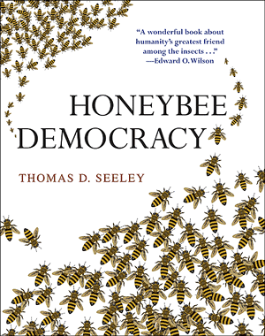 honeybee-democracy Honeybee Democracy by Thomas Seeley