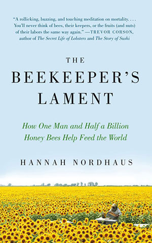 The Beekeeper's Lament by Hannah Nordhaus The Beekeeper's Lament by Hannah Nordhaus