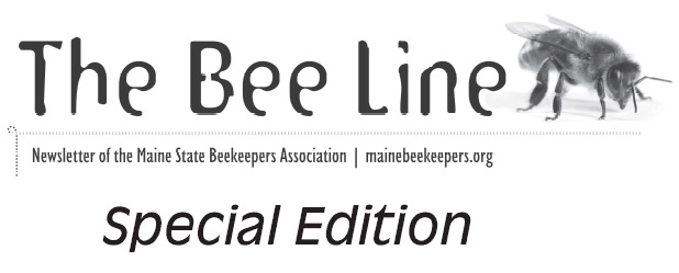 The Bee Line Special Edition: Newsletter of the Maine State Beekeepers Association mainebeekeepers.org